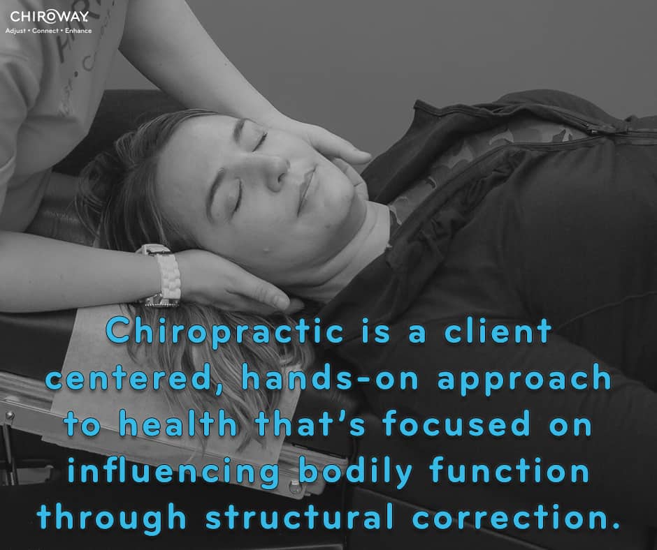 Chiropractic is a client centered, hands-on approach to health that's focused on influencing bodily function through structural correction
