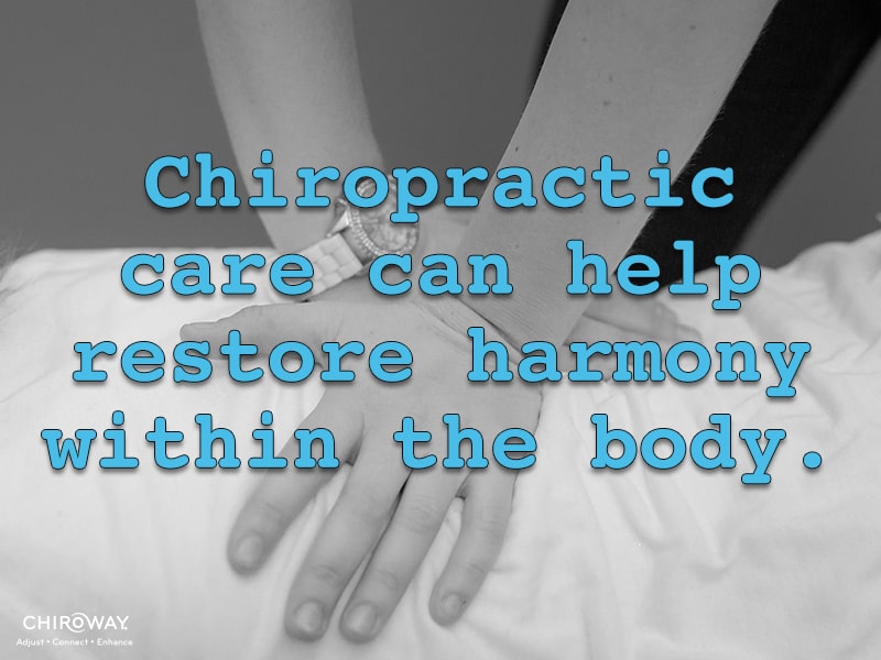 Chiropractic care can help restore harmony within the body