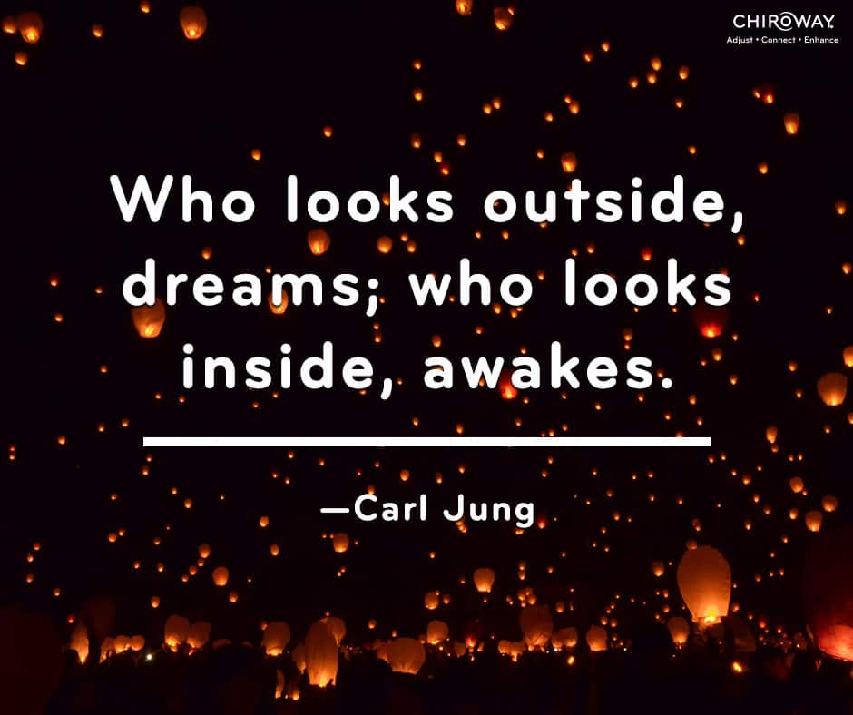 Who looks outside dreams; who looks inside, awakes. - Carl Jung