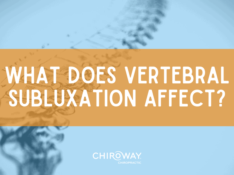 What does vertebral subluxation affect
