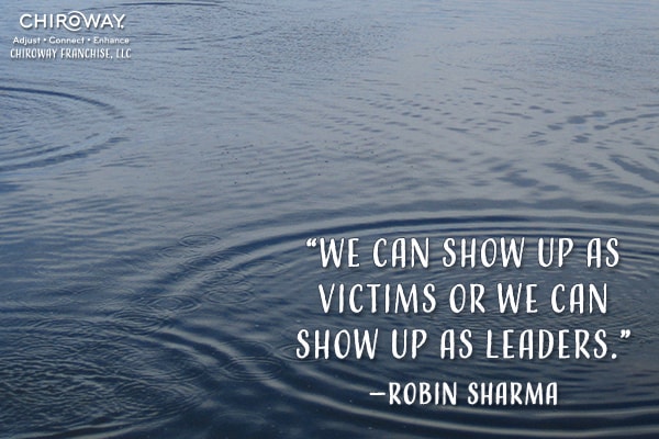 We can show up as victims or we can show up as leaders. - Robin Sharma