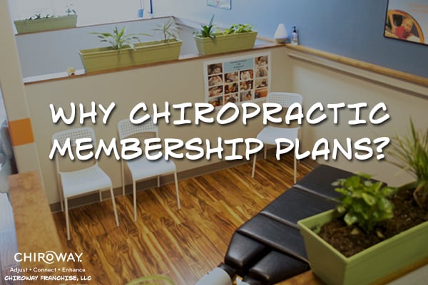 Why Chiropractic Membership Plans?