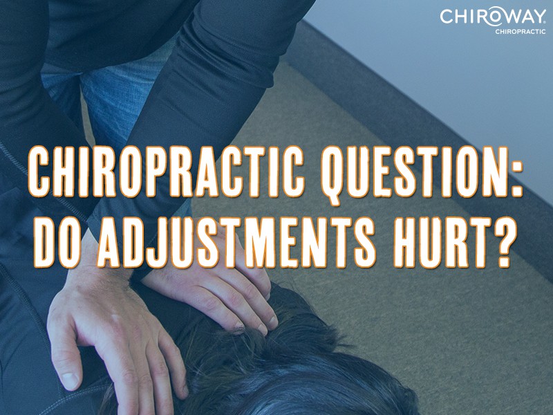 Chiropractic Question: Do Adjustments Hurt?