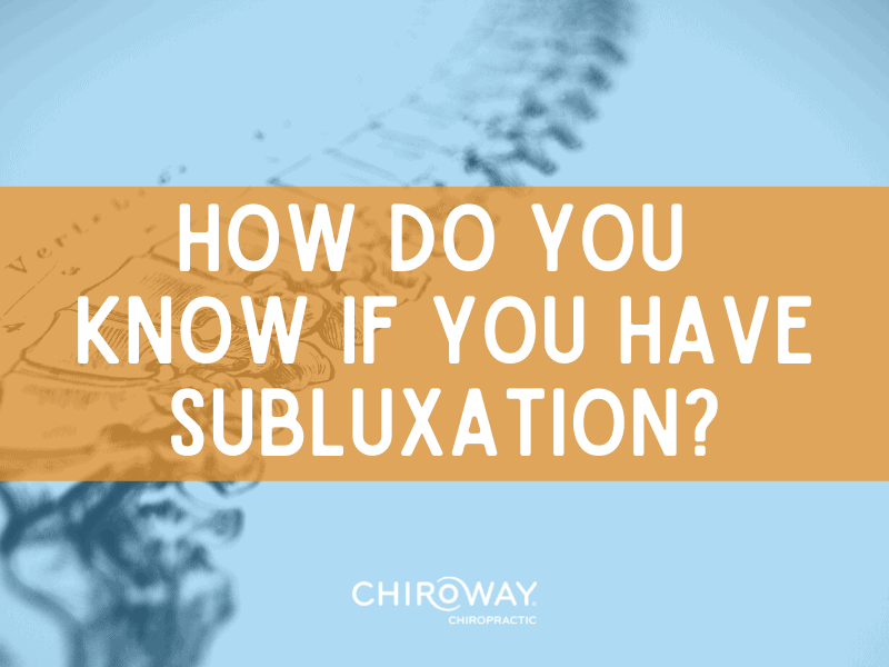 How do you know if you have subluxation