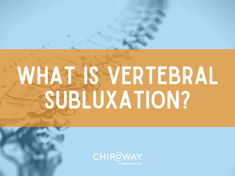 What is Vertebral Subluxation