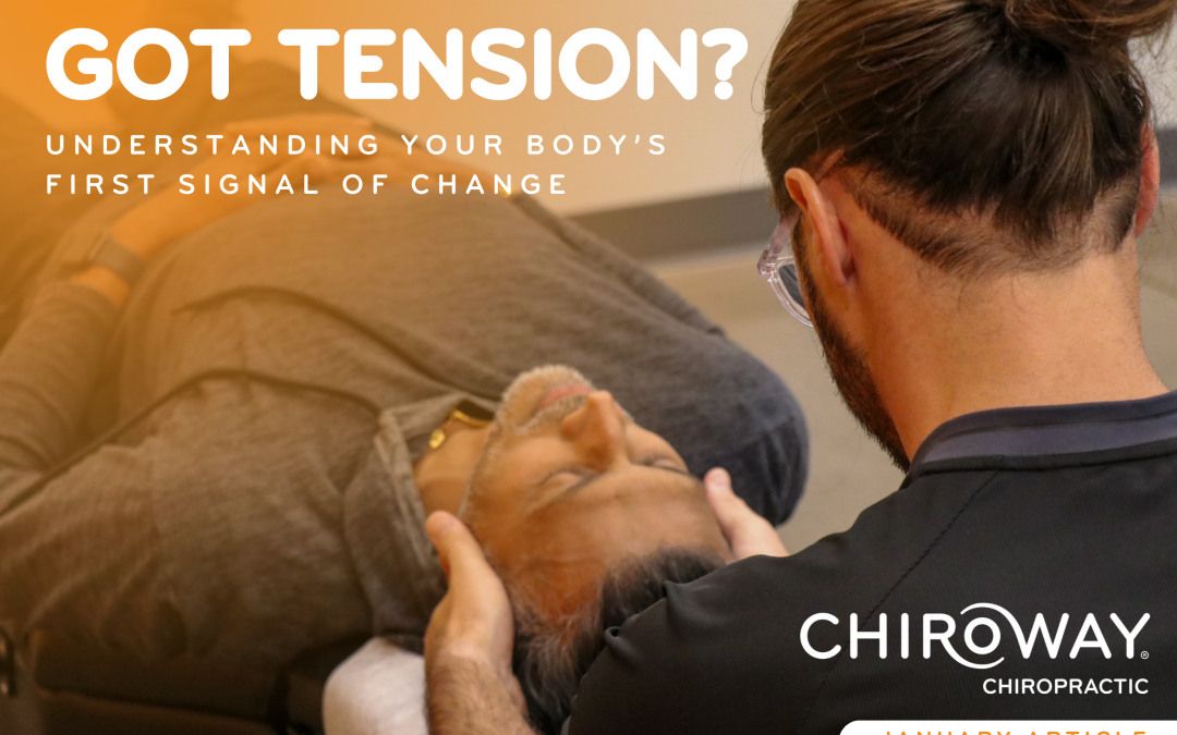 Tightness and Tension: Your Body’s First Signal of Change | ChiroWay Chiropractic
