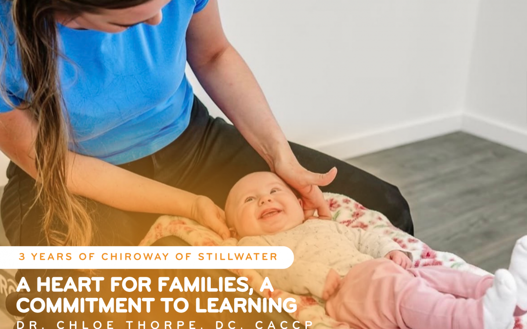 A Heart for Families, A Commitment to Learning: Three Years at ChiroWay of Stillwater